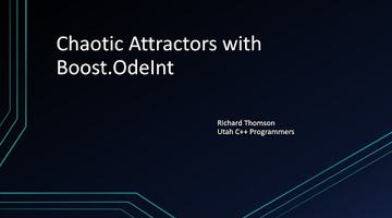 chaotic-attractors-with-boostodeint-a-talk-by-richard-thomson-at-the-utah-c-programmers-group Thumbnail